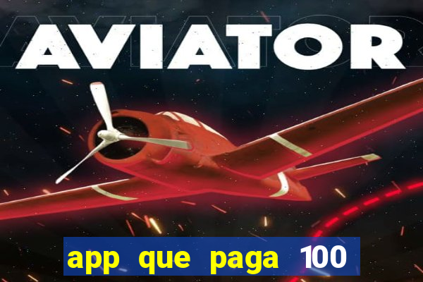 app que paga 100 reais por dia